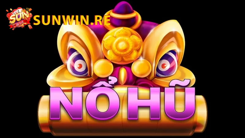 Một vài thông tin về tựa game nổ hũ tại Sunwin mà bạn nên biết