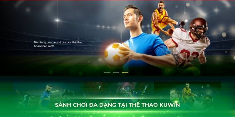 Sảnh chơi đa dạng tại thể thao Kuwin