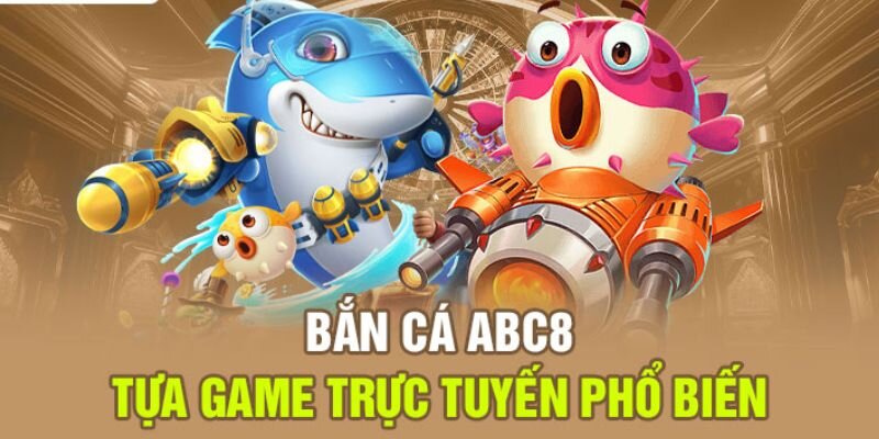 bắn cá abc8