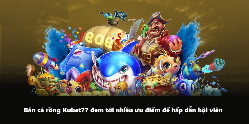 bắn cá kubet77